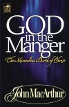 God in the Manger - The Miraculous Birth of Christ